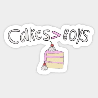 Cakes are better then a boyfriend Sticker